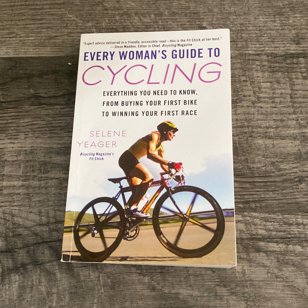 Every Womens Guide to Cycling by Selene Yeager